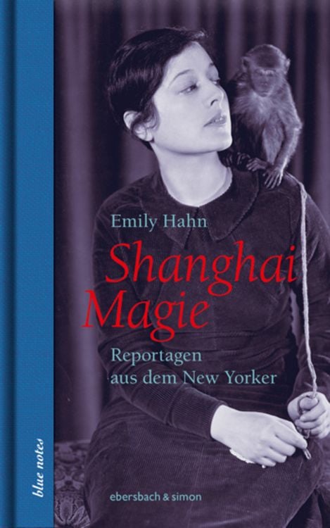 Bild vom Artikel Shanghai Magie. Reportagen aus dem New Yorker vom Autor Emily Hahn