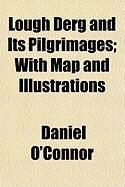 Produktbild: Lough Derg and Its Pilgrimages; With Map and Illustrations
