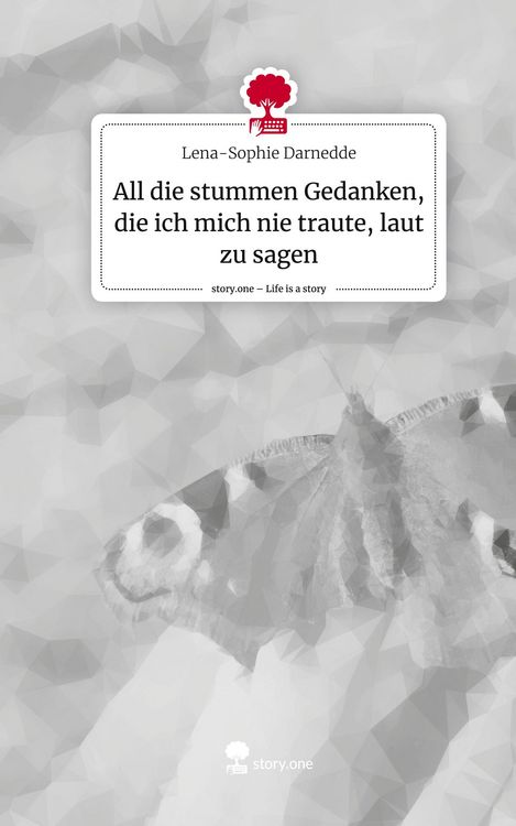 Produktbild: All die stummen Gedanken, die ich mich nie traute, laut zu sagen. Life is a Story - story.one