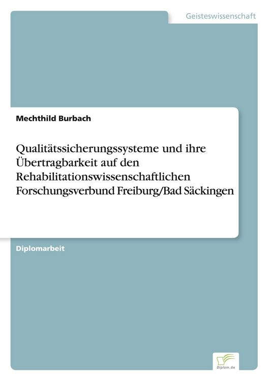 Produktbild: Qualit&auml;tssicherungssysteme und ihre &Uuml;bertragbarkeit auf den Rehabilitationswissenschaftlichen Forschungsverbund Freiburg/Bad S&auml;ckingen