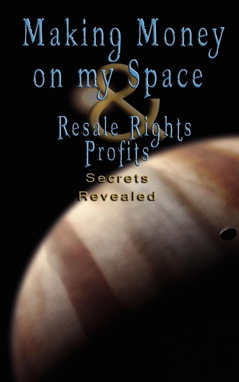 Produktbild: Make Money on Myspace (Myspace.Com) & Resale Rights Profits - Secrets Revealed