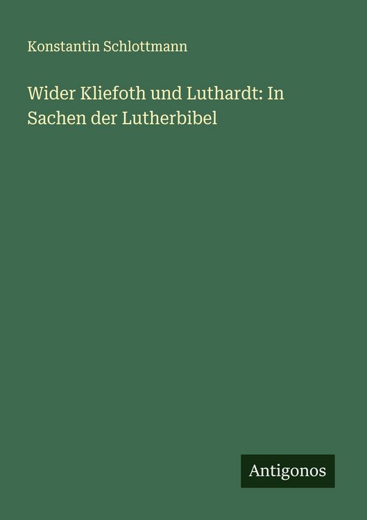 Produktbild: Wider Kliefoth und Luthardt: In Sachen der Lutherbibel