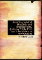 Produktbild: Autobiographical Sketches and Recollections, During a Thirty-Five Year's Residence in New Orleans