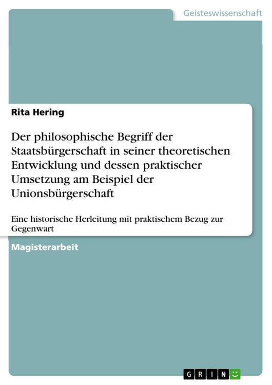 Produktbild: Der philosophische Begriff der Staatsb&uuml;rgerschaft in seiner theoretischen Entwicklung und dessen praktischer Umsetzung am Beispiel der Unionsb&uuml;rgersch