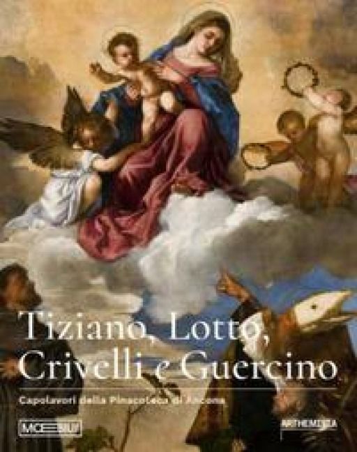 Produktbild: Tiziano, Lotto, Crivelli e Guercino. Capolavori della Pinacoteca di Ancona