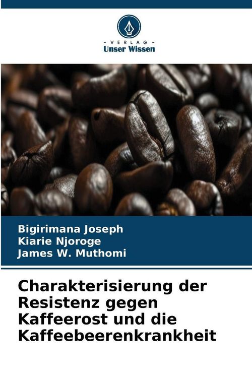 Produktbild: Charakterisierung der Resistenz gegen Kaffeerost und die Kaffeebeerenkrankheit