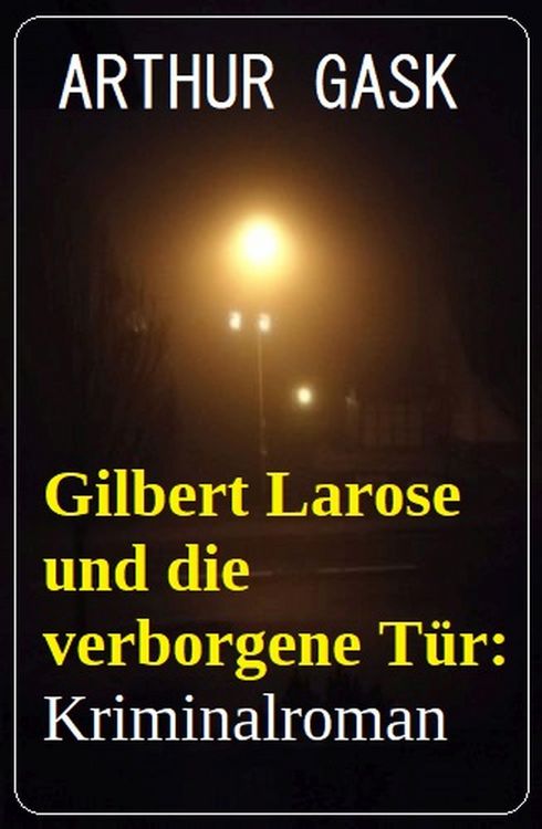 Produktbild: Gilbert Larose und die verborgene T&uuml;r: Kriminalroman