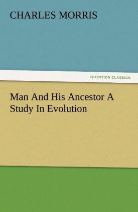 Produktbild: Man And His Ancestor A Study In Evolution