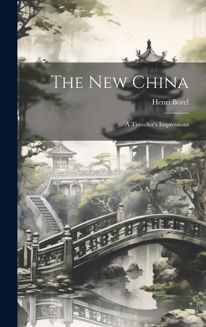 Produktbild: The New China: A Traveller's Impressions
