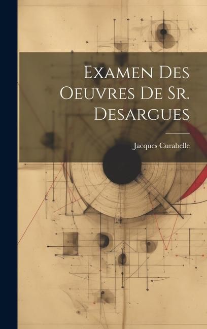 Produktbild: Examen Des Oeuvres De Sr. Desargues