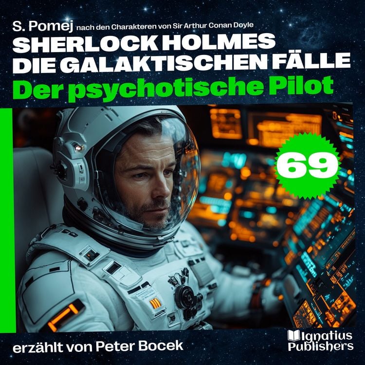 Produktbild: Der psychotische Pilot (Sherlock Holmes - Die galaktischen F&auml;lle, Folge 69)