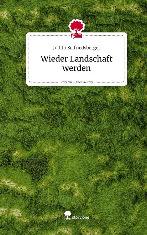 Produktbild: Wieder Landschaft werden. Life is a Story - story.one