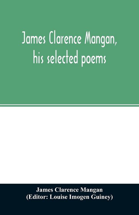Produktbild: James Clarence Mangan, his selected poems