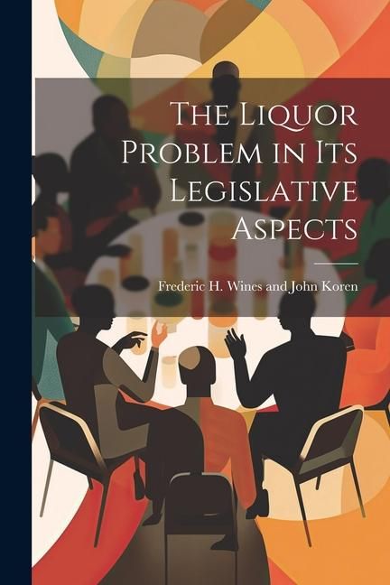 Produktbild: The Liquor Problem in Its Legislative Aspects