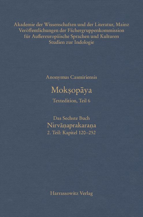Produktbild: Moksopaya - Textedition, Teil 6, Das Sechste Buch: Nirvanaprakara&iquest;a. 2. Teil: Kapitel 120-252