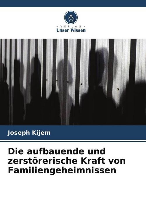 Produktbild: Die aufbauende und zerst&ouml;rerische Kraft von Familiengeheimnissen