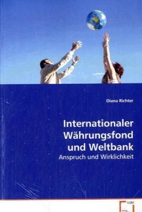 Produktbild: Richter Diana: Internationaler W&auml;hrungsfond und Weltbank