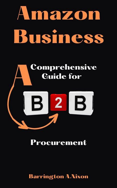Produktbild: Amazon Business: A Comprehensive Guide for B2B Procurement