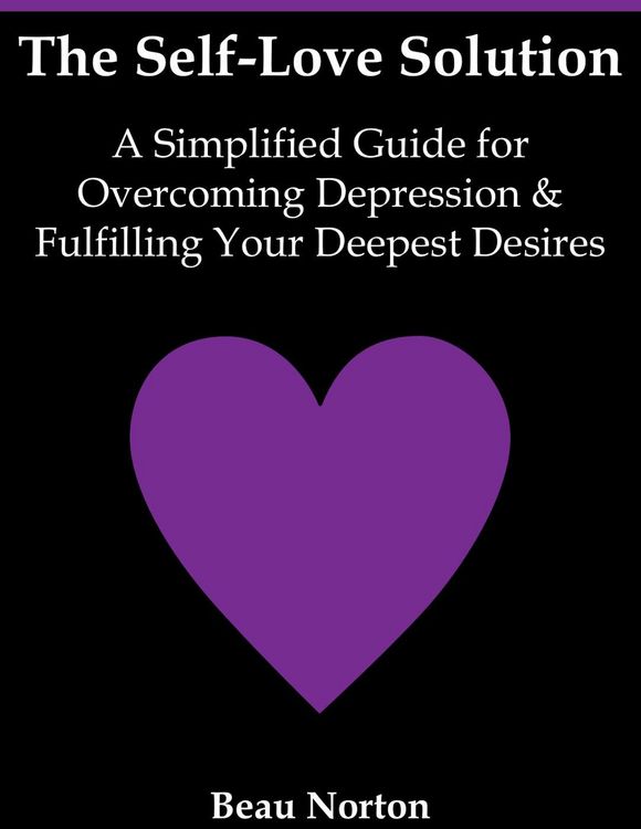 Produktbild: The Self-Love Solution: A Simplified Guide for Overcoming Depression and Fulfilling Your Deepest Desires
