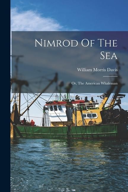 Produktbild: Nimrod Of The Sea: Or, The American Whaleman