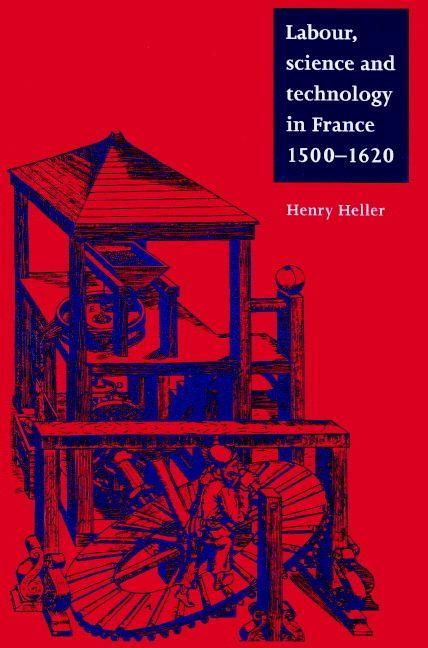 Produktbild: Labour, Science and Technology in France, 1500 1620