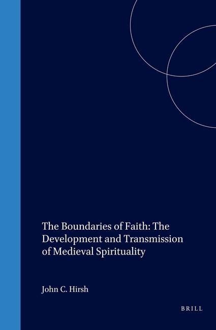 Produktbild: The Boundaries of Faith: The Development and Transmission of Medieval Spirituality