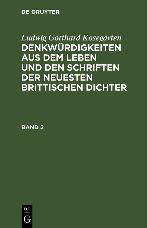 Produktbild: Denkw&uuml;rdigkeiten aus dem Leben und den Schriften der neuesten Brittischen Dichter. Band 2