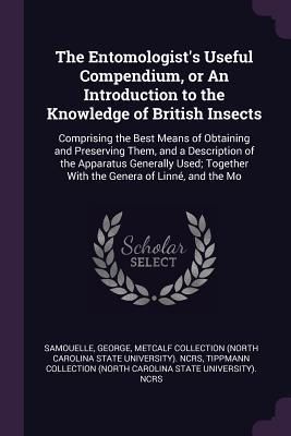 Produktbild: The Entomologist's Useful Compendium, or An Introduction to the Knowledge of British Insects