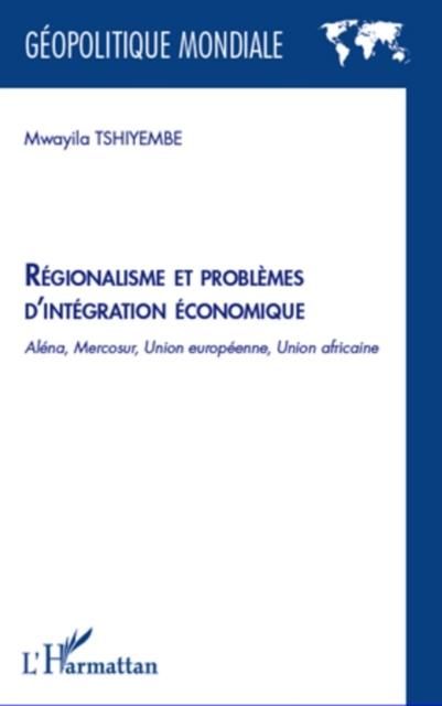 Produktbild: Regionalisme et problEmes d'integration economique - alena,