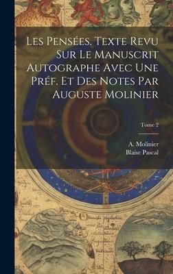 Produktbild: Les pens&eacute;es. Texte revu sur le manuscrit autographe avec une pr&eacute;f. et des notes par Auguste Molinier; Tome 2