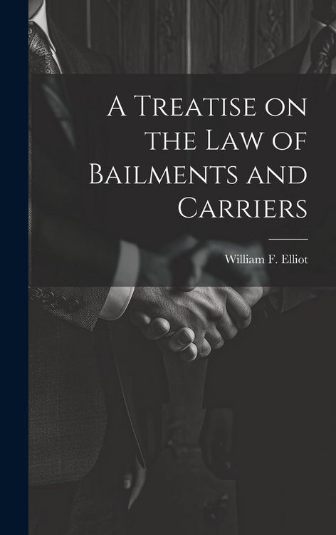Produktbild: A Treatise on the law of Bailments and Carriers