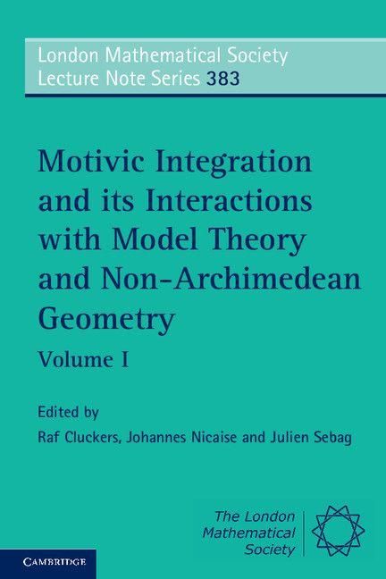 Produktbild: Motivic Integration and its Interactions with Model Theory and Non-Archimedean Geometry