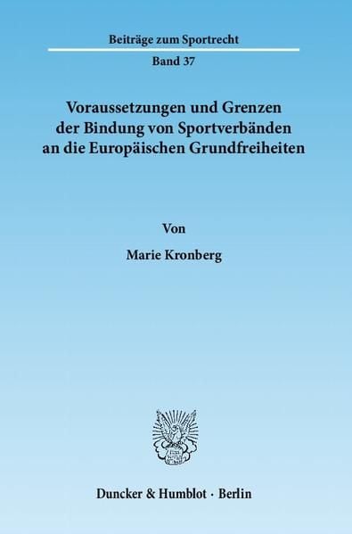 Produktbild: Voraussetzungen und Grenzen der Bindung von Sportverb&auml;nden an die Europ&auml;ischen Grundfreiheiten.