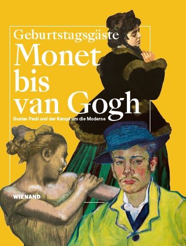 Produktbild: Monet bis van Gogh. Gustav Pauli und der Kampf um die Moderne