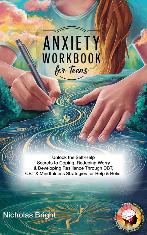 Produktbild: Anxiety Workbook for Teens: Unlock the Self-Help Secrets to Coping, Reducing Worry & Developing Resilience Through DBT, CBT & Mindfulness Strategies f