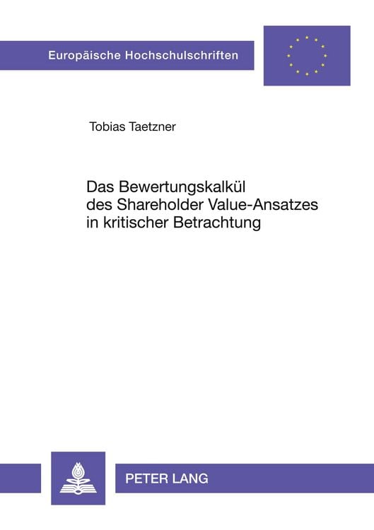Produktbild: Das Bewertungskalkül des Shareholder Value-Ansatzes in kritischer Betrachtung