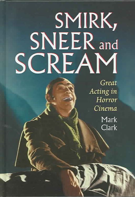 Produktbild: Smirk, Sneer and Scream: Great Acting in Horror Cinema