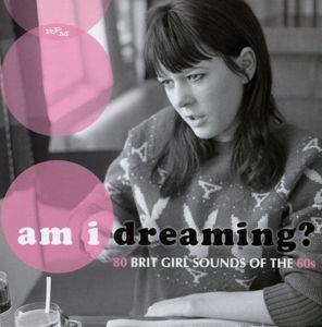 Produktbild: Various: Am I Dreaming?-80 Brit Girl Sounds Of The 60s/3CD