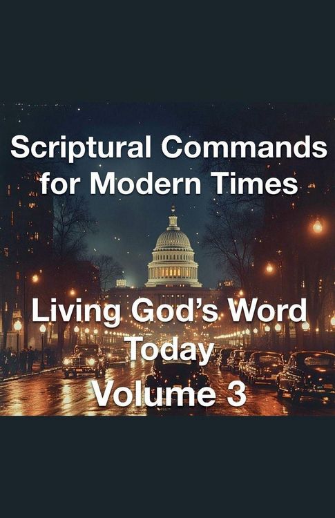 Produktbild: Scriptural Commands for Modern Times Living God's Word TodayVolume3