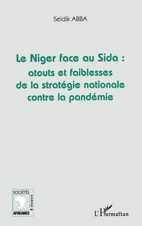 Produktbild: Le Niger face au Sida: atouts et faiblesses de la strat&eacute;gie nationale contre la pand&eacute;mie