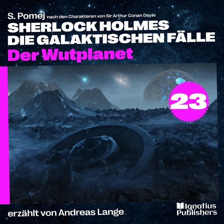 Produktbild: Der Wutplanet (Sherlock Holmes - Die galaktischen F&auml;lle, Folge 23)
