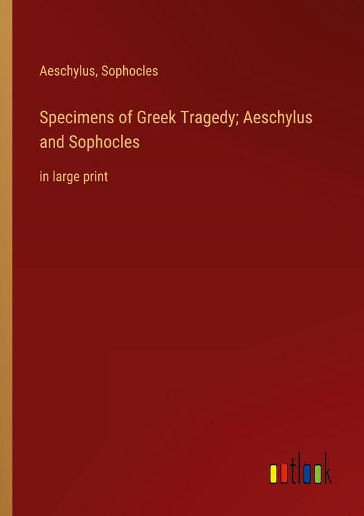 Produktbild: Specimens of Greek Tragedy; Aeschylus and Sophocles