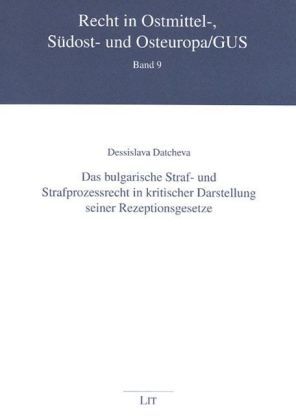 Produktbild: Das bulgarische Straf- und Strafprozessrecht in kritischer Darstellung seiner Rezeptionsgesetze