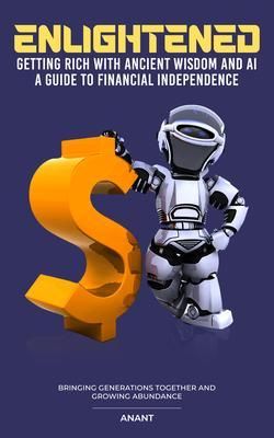Produktbild: Enlightened Getting Rich With Ancient Wisdom And AI, A Guide To Financial Independence