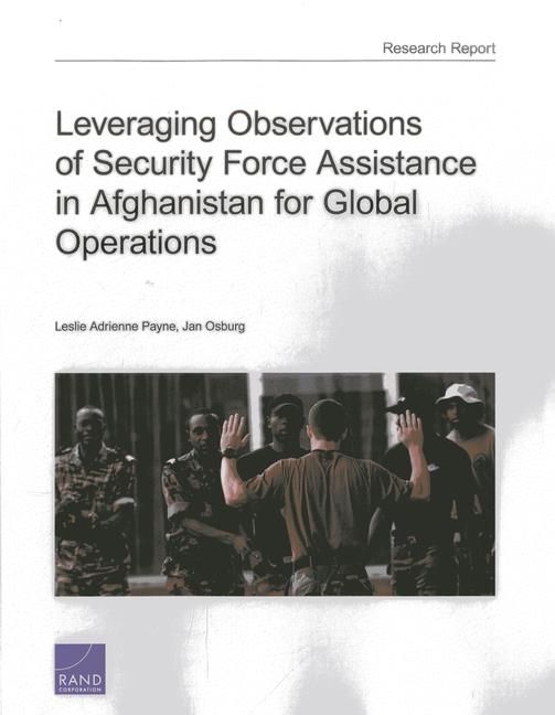 Produktbild: Leveraging Observations of Security Force Assistance in Afghanistan for Global Operations
