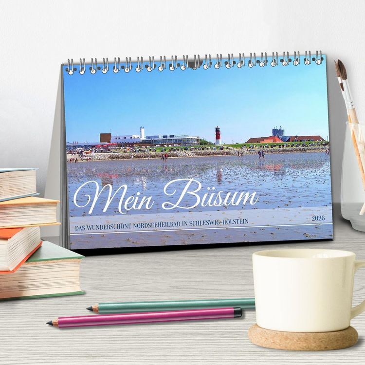 Produktbild: Mein B&uuml;sum - Das wundersch&ouml;ne Nordseeheilbad in Schleswig-Holstein (Tischkalender 2026 DIN A5 quer), CALVENDO Monatskalender