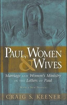 Produktbild: Paul, Women, and Wives &ndash; Marriage and Women`s Ministry in the Letters of Paul