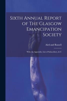 Produktbild: Sixth Annual Report of The Glasgow Emancipation Society