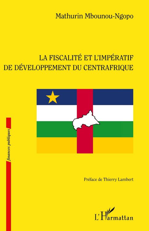 Produktbild: La fiscalit&eacute; et l'imp&eacute;ratif de d&eacute;veloppement du Centrafrique