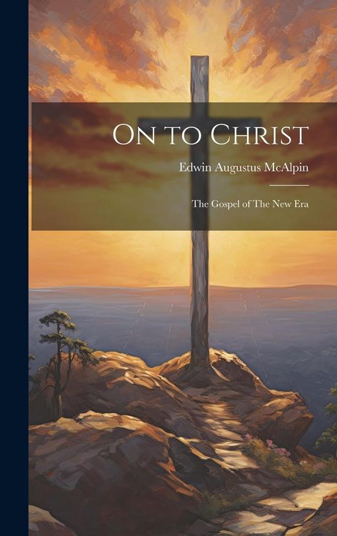 Produktbild: On to Christ; The Gospel of The New Era
